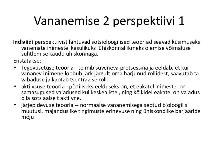 Vananemise 2 perspektiivi 1 Indiviidi perspektiivist lähtuvad sotsioloogilised teooriad seavad