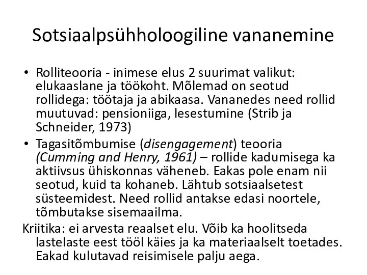 Sotsiaalpsühholoogiline vananemine Rolliteooria - inimese elus 2 suurimat valikut: elukaaslane