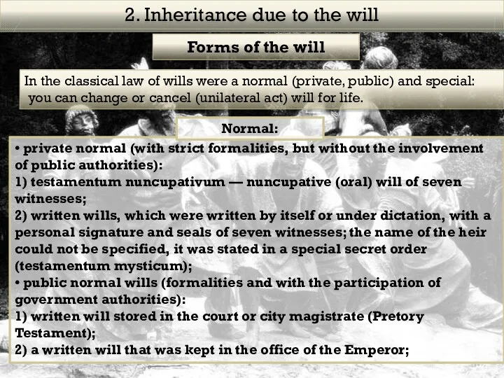2. Inheritance due to the will In the classical law of wills were
