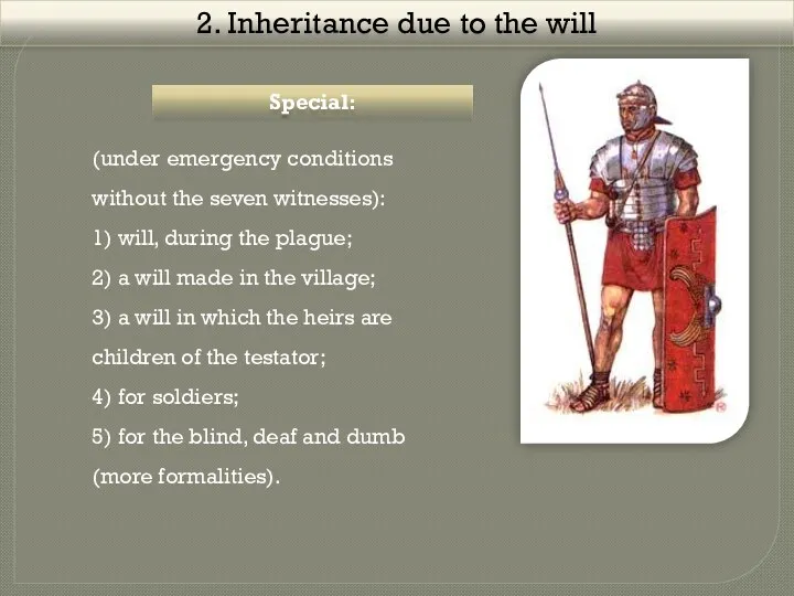 2. Inheritance due to the will Special: (under emergency conditions without the seven