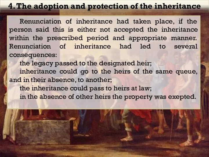 4. The adoption and protection of the inheritance Renunciation of inheritance had taken
