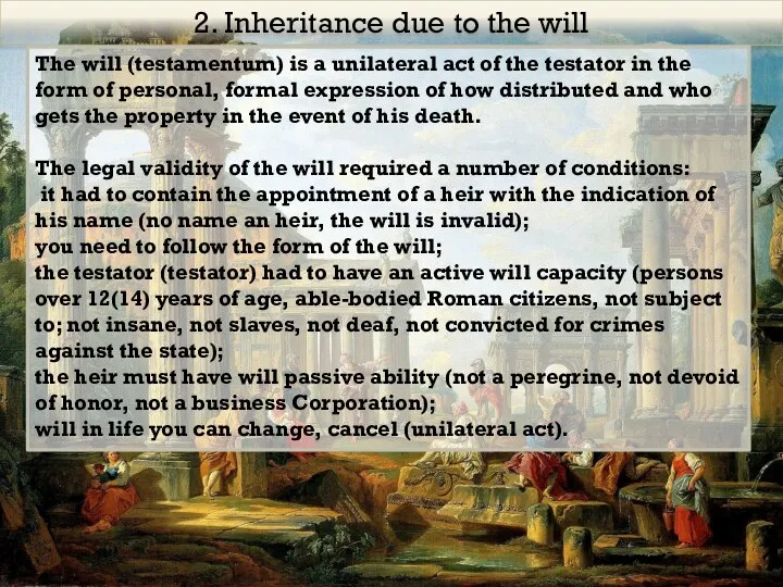 2. Inheritance due to the will The will (testamentum) is a unilateral act