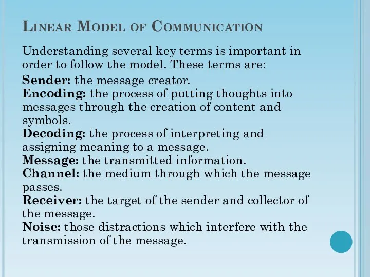 Linear Model of Communication Understanding several key terms is important