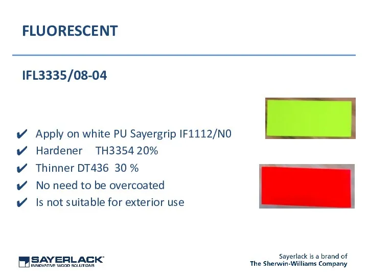 FLUORESCENT IFL3335/08-04 Apply on white PU Sayergrip IF1112/N0 Hardener TH3354