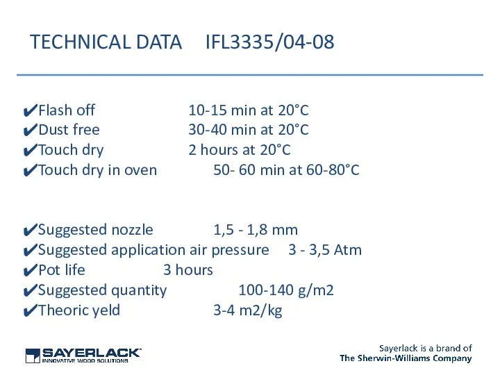 TECHNICAL DATA IFL3335/04-08 Flash off 10-15 min at 20°C Dust