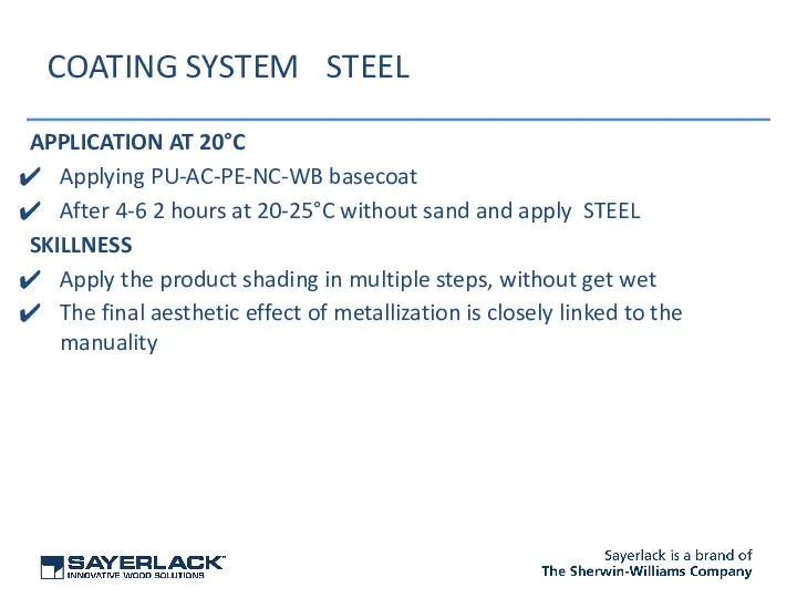 COATING SYSTEM STEEL APPLICATION AT 20°C Applying PU-AC-PE-NC-WB basecoat After