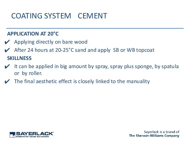 COATING SYSTEM CEMENT APPLICATION AT 20°C Applying directly on bare