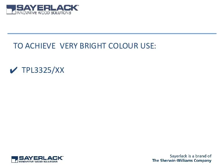 TO ACHIEVE VERY BRIGHT COLOUR USE: TPL3325/XX