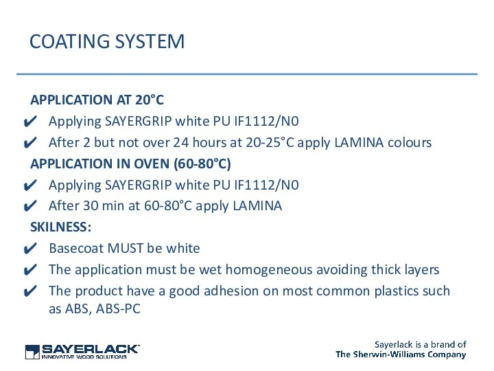 COATING SYSTEM APPLICATION AT 20°C Applying SAYERGRIP white PU IF1112/N0