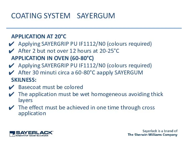 COATING SYSTEM SAYERGUM APPLICATION AT 20°C Applying SAYERGRIP PU IF1112/N0