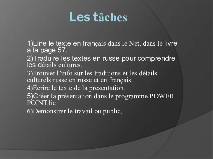 Les tâches 1)Line le texte en français dans le Net, dans le livre
