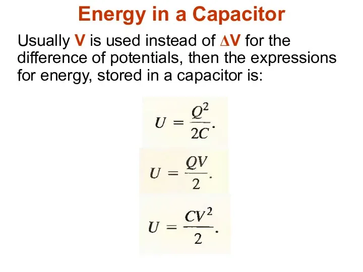 Energy in a Capacitor Usually V is used instead of