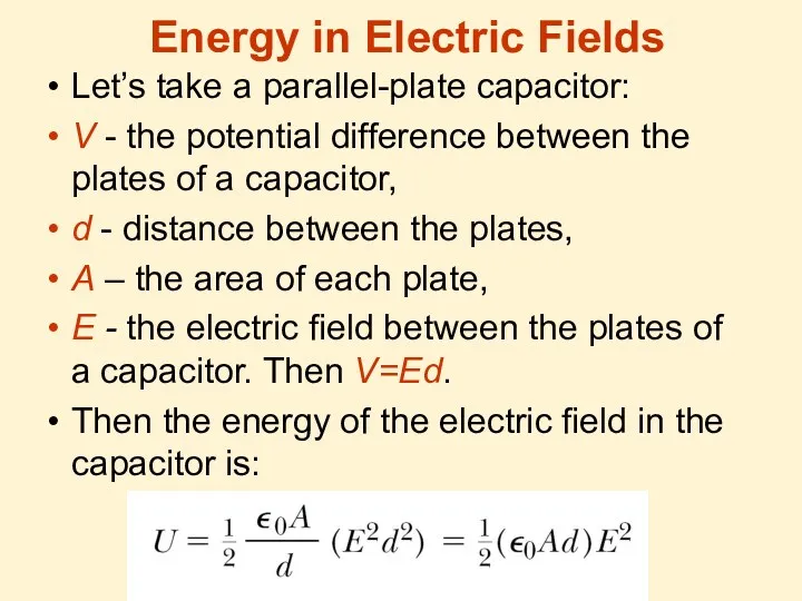 Energy in Electric Fields Let’s take a parallel-plate capacitor: V