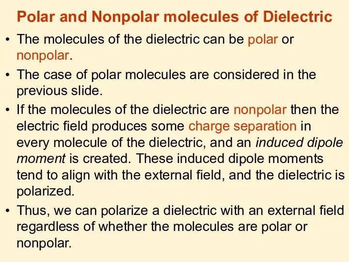 Polar and Nonpolar molecules of Dielectric The molecules of the