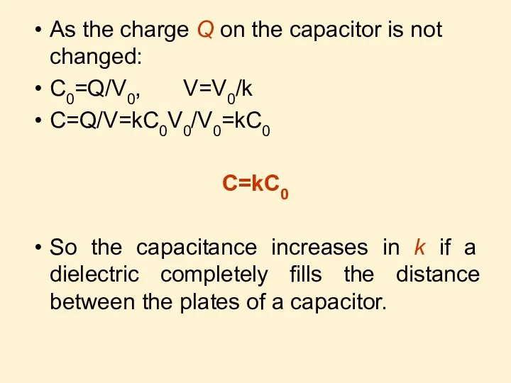 As the charge Q on the capacitor is not changed: