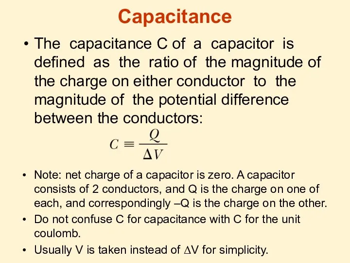 Capacitance The capacitance C of a capacitor is defined as