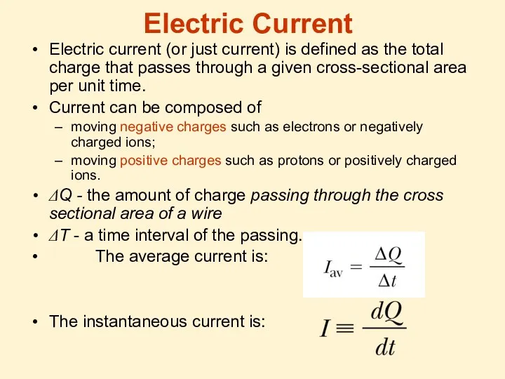 Electric Current Electric current (or just current) is defined as