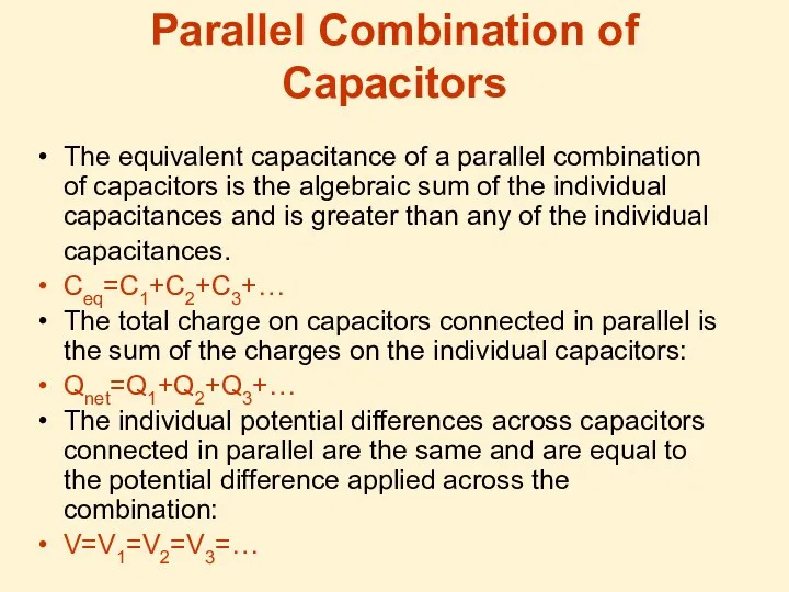 Parallel Combination of Capacitors The equivalent capacitance of a parallel
