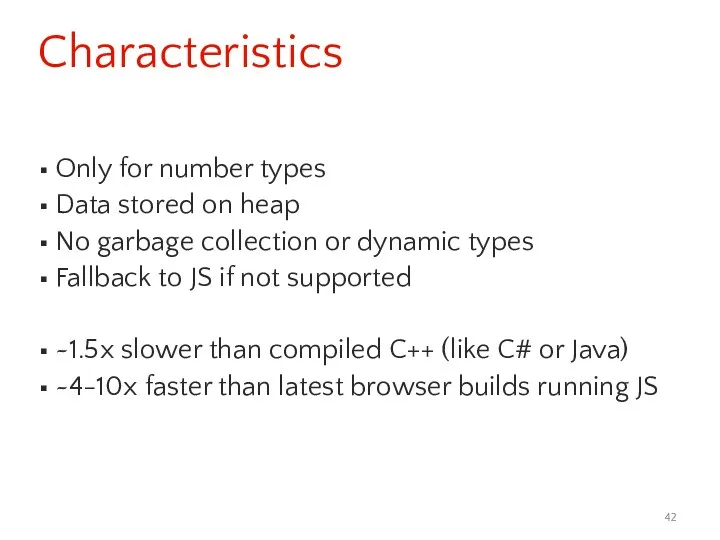 Characteristics Only for number types Data stored on heap No