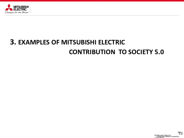 13 © Mitsubishi Electric Corporation 13 © Mitsubishi Electric Corporation