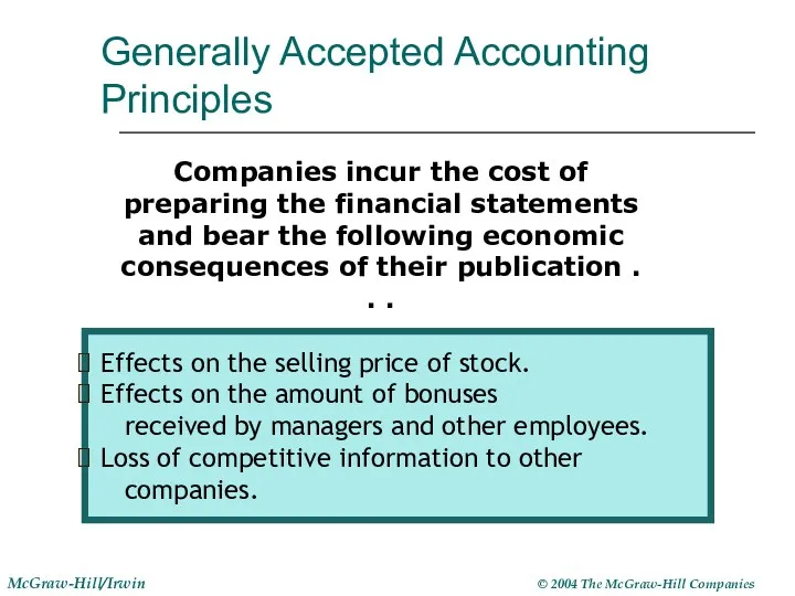 Generally Accepted Accounting Principles Companies incur the cost of preparing