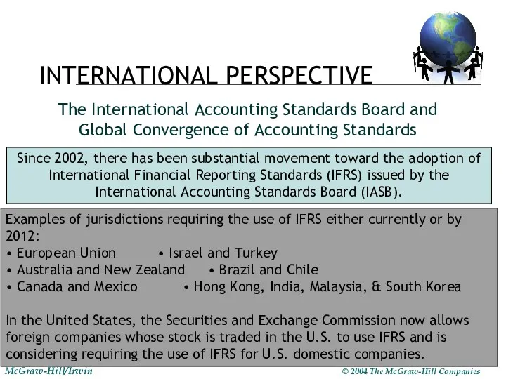 Since 2002, there has been substantial movement toward the adoption of International Financial