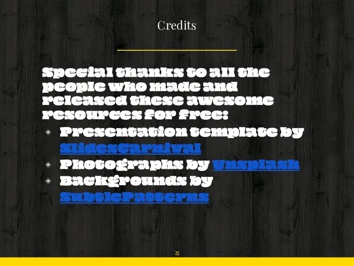 Credits Special thanks to all the people who made and