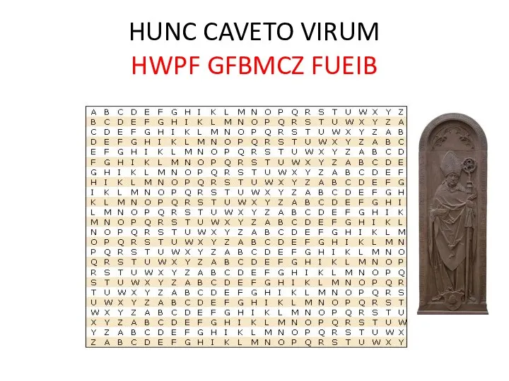 HUNC CAVETO VIRUM HWPF GFBMCZ FUEIB