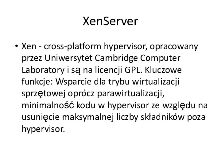 XenServer Xen - cross-platform hypervisor, opracowany przez Uniwersytet Cambridge Computer