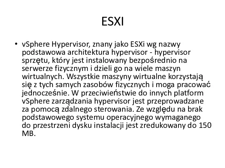 ESXI vSphere Hypervisor, znany jako ESXi wg nazwy podstawowa architektura
