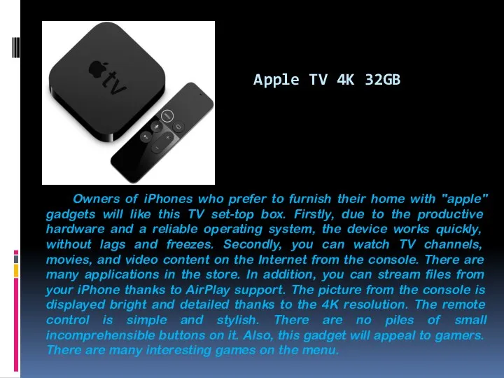 Apple TV 4K 32GB Owners of iPhones who prefer to