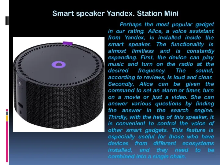 Smart speaker Yandex. Station Mini Perhaps the most popular gadget in our rating.