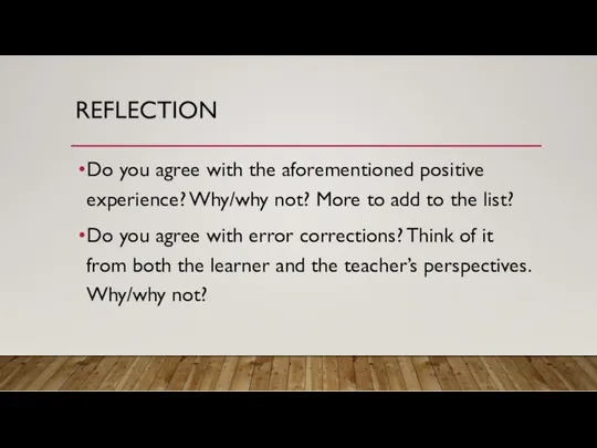 REFLECTION Do you agree with the aforementioned positive experience? Why/why