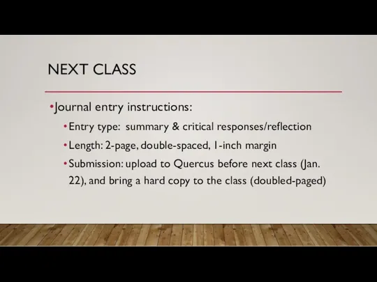 NEXT CLASS Journal entry instructions: Entry type: summary & critical