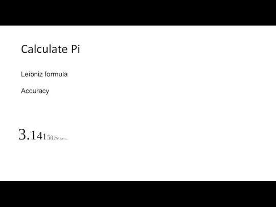 Calculate Pi Leibniz formula Accuracy