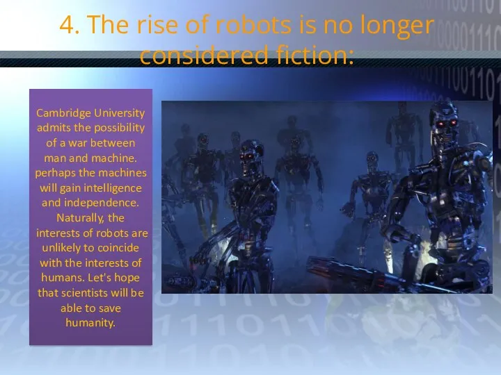 4. The rise of robots is no longer considered fiction: