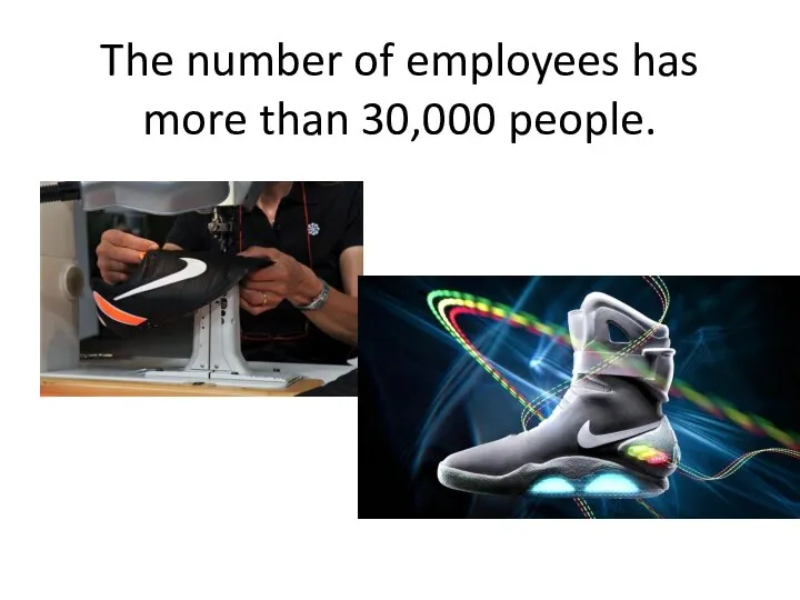The number of employees has more than 30,000 people.