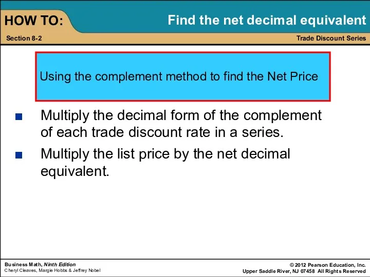 Multiply the decimal form of the complement of each trade