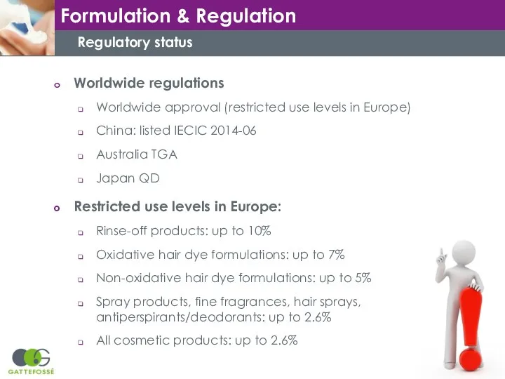 Regulatory status Worldwide regulations Worldwide approval (restricted use levels in Europe) China: listed