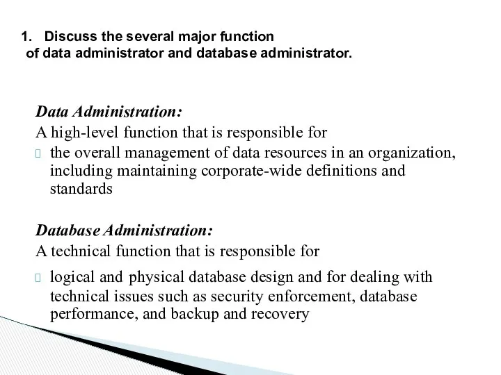 Data Administration: A high-level function that is responsible for the