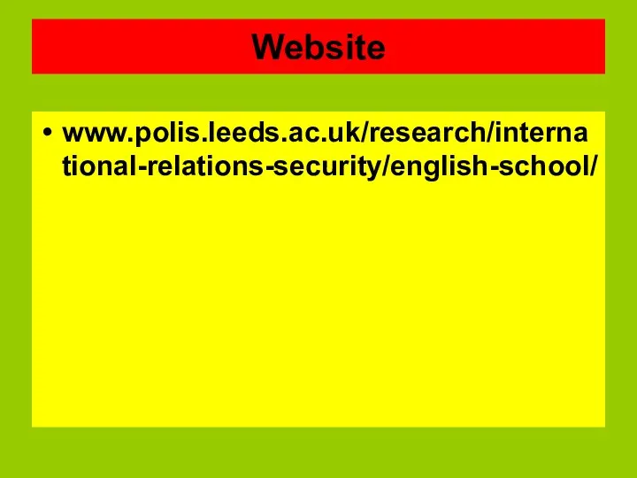 Website www.polis.leeds.ac.uk/research/international-relations-security/english-school/