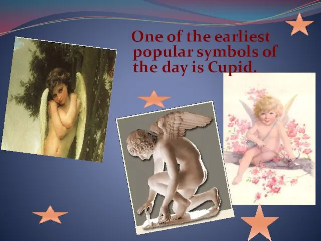 One of the earliest popular symbols of the day is Cupid.