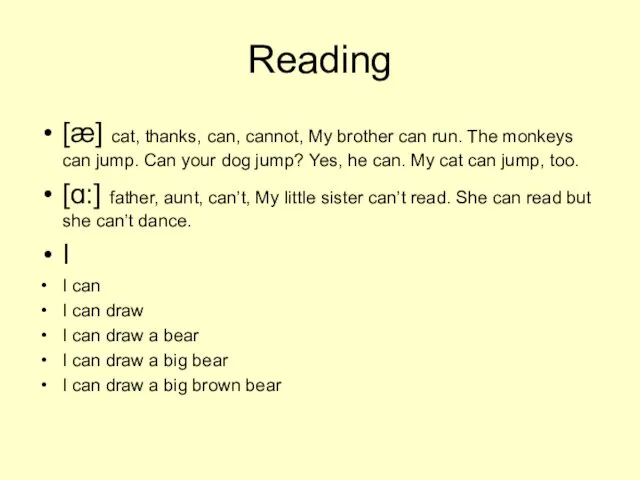 Reading [ӕ] cat, thanks, can, cannot, My brother can run.