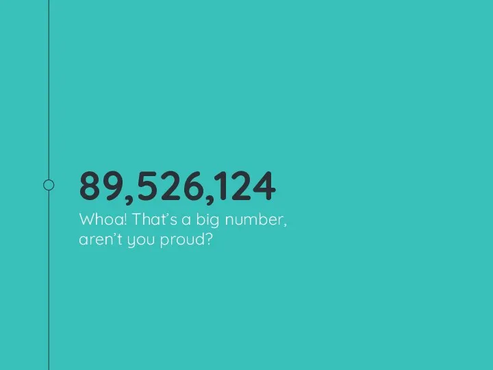 89,526,124 Whoa! That’s a big number, aren’t you proud?