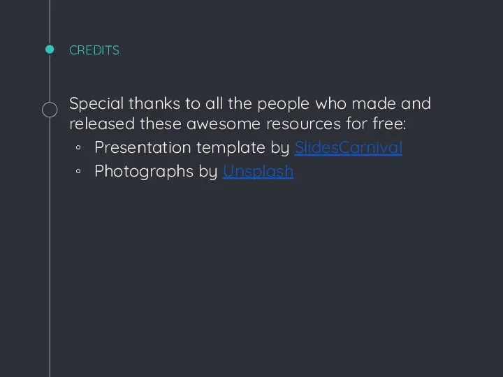 CREDITS Special thanks to all the people who made and released these awesome