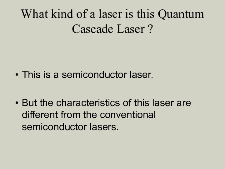 What kind of a laser is this Quantum Cascade Laser