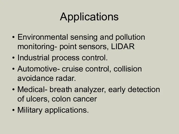 Applications Environmental sensing and pollution monitoring- point sensors, LIDAR Industrial