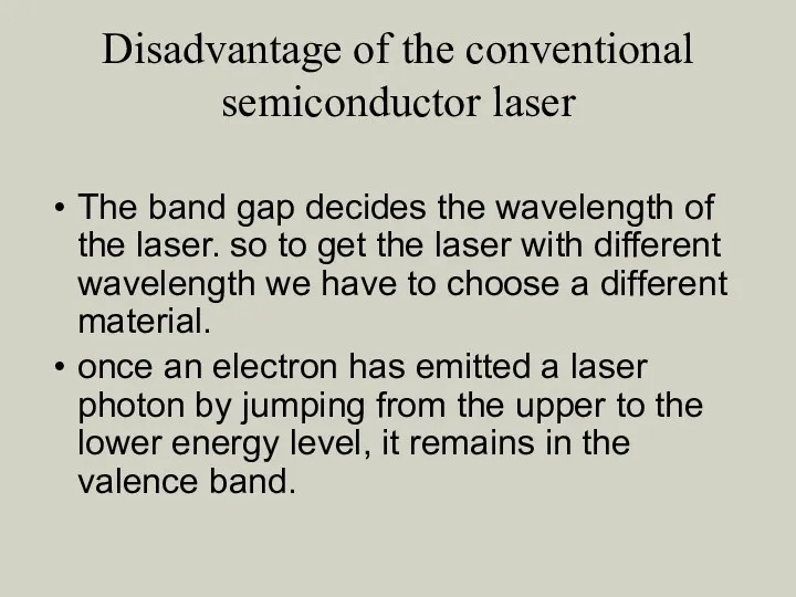 Disadvantage of the conventional semiconductor laser The band gap decides