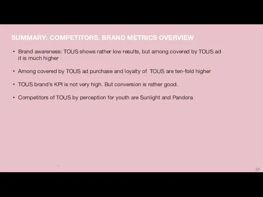 . Brand awareness: TOUS shows rather low results, but among