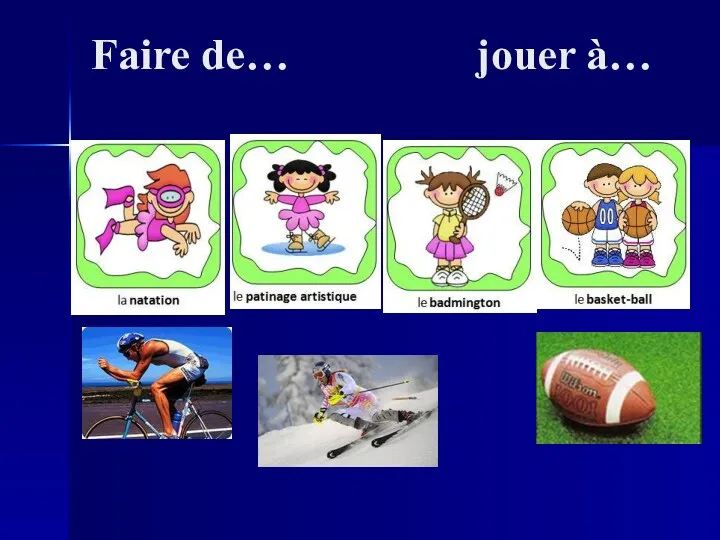 Faire de… jouer à…